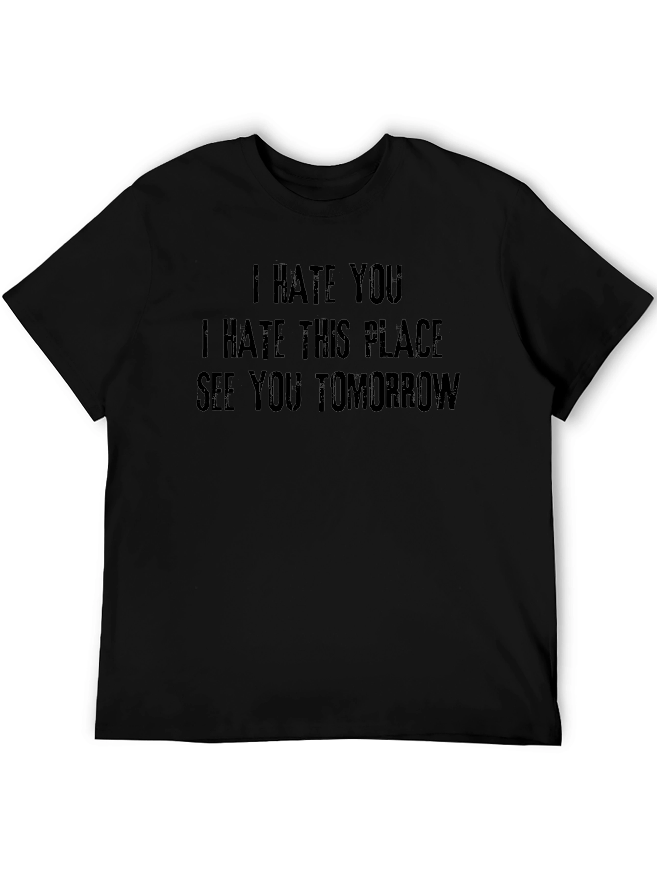 I Hate You T-Shirt - Funny Sarcastic Graphic Tee