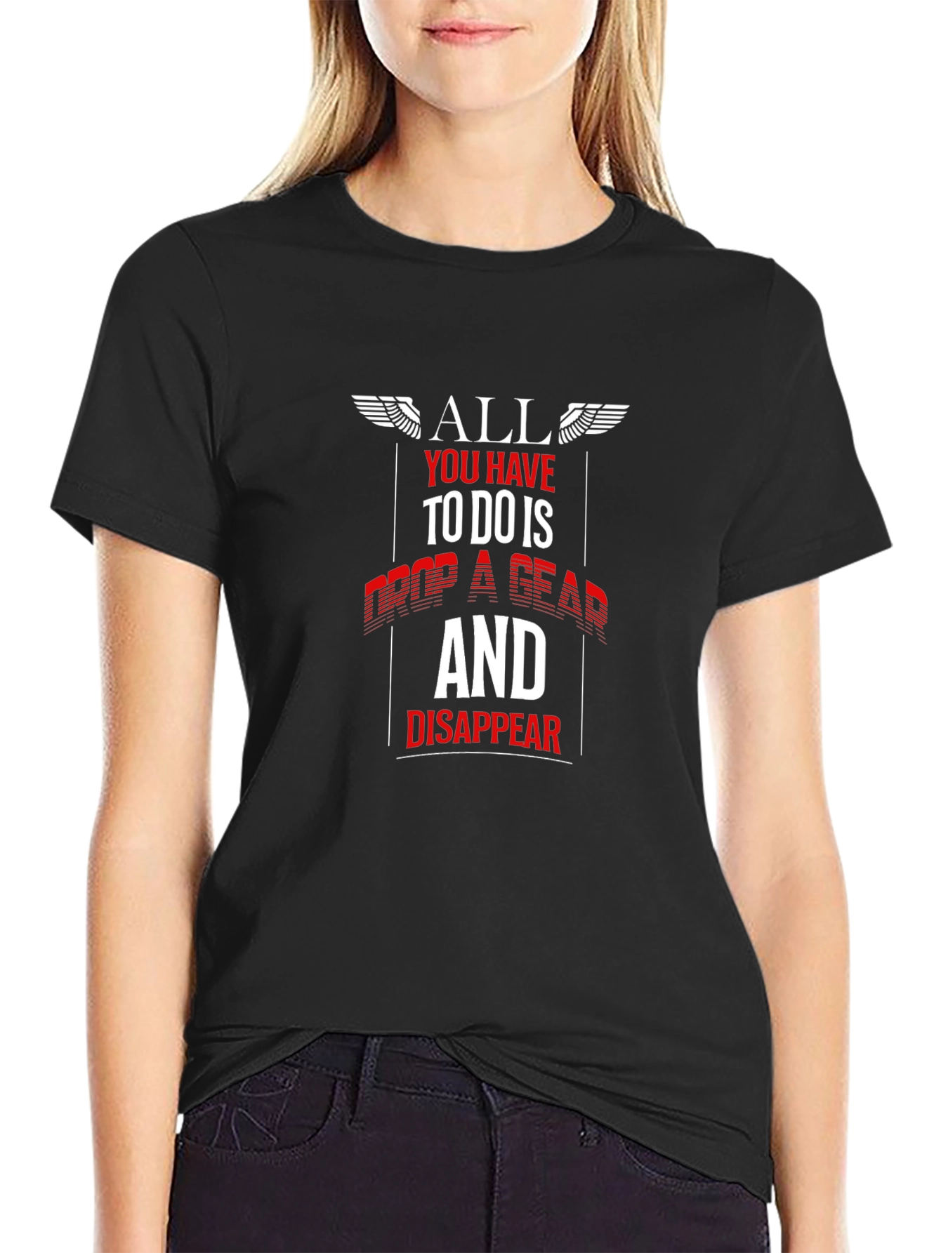 Drop a Gear and Disappear Black T-Shirt