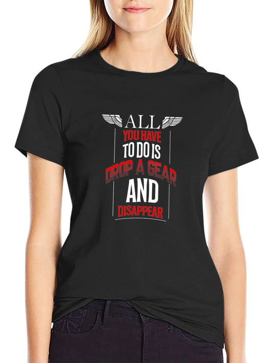 Drop a Gear and Disappear Black T-Shirt