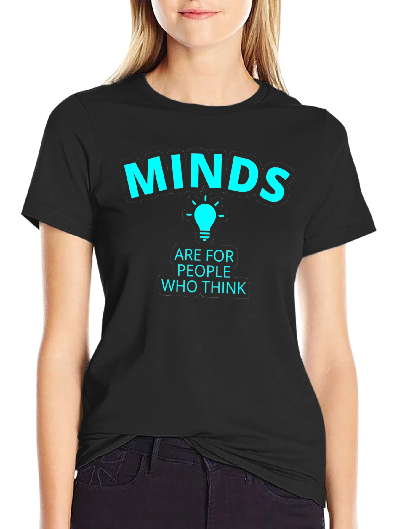 Minds Are For People Who Think Black T-Shirt