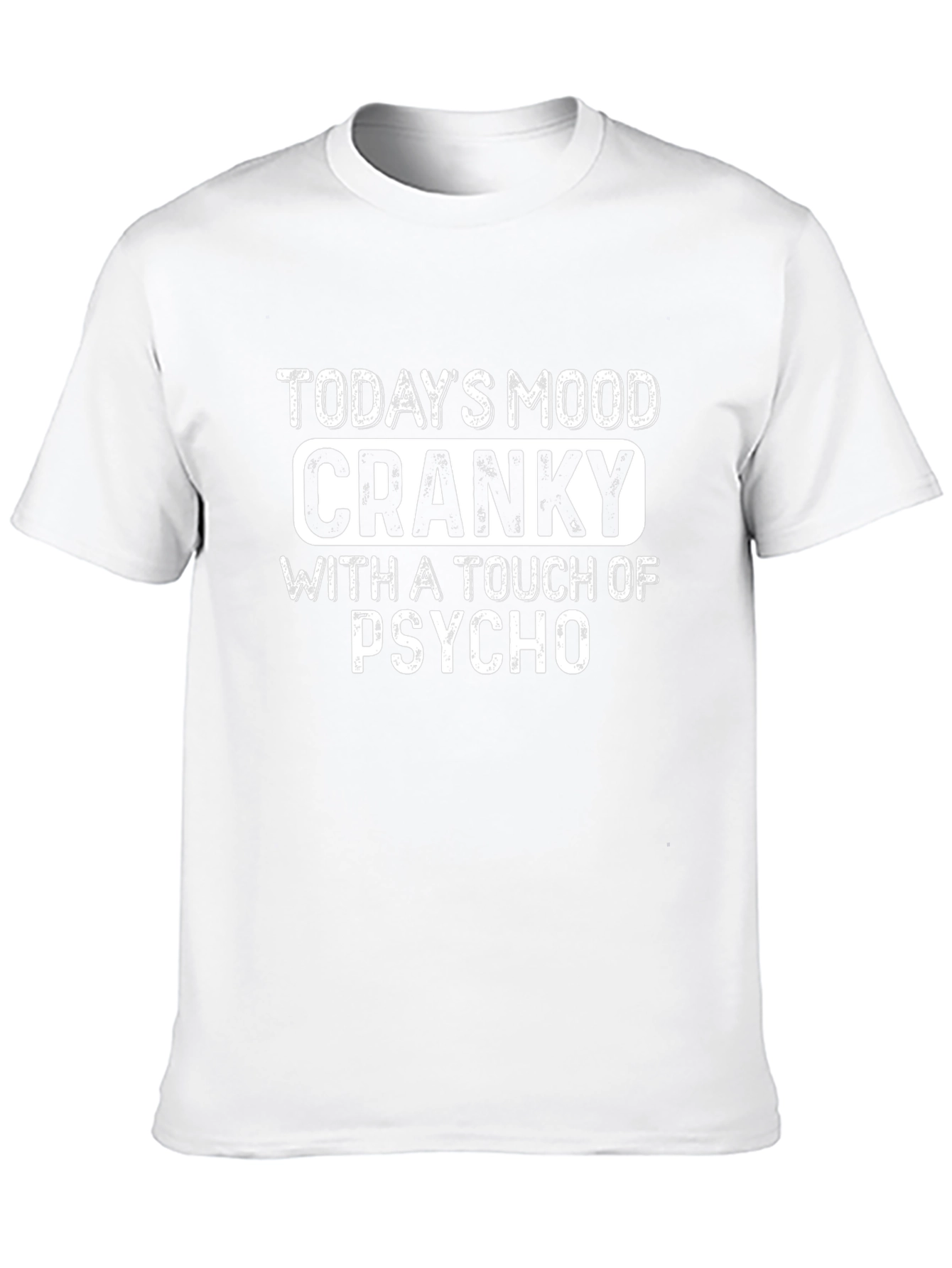 Todays Mood: Cranky Psycho T-Shirt