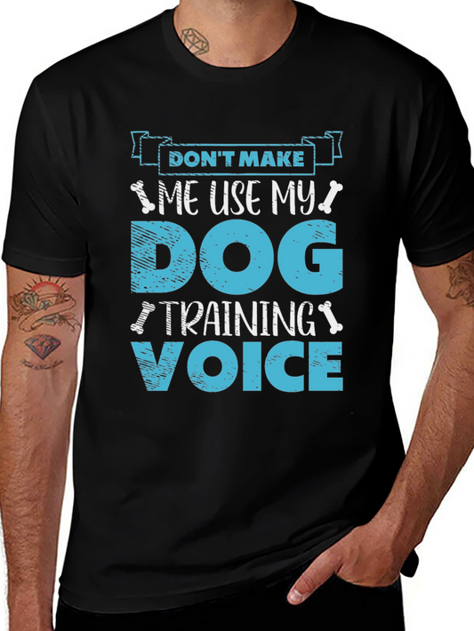 Dog Training Voice T-Shirt - Funny Dog Lover Tee