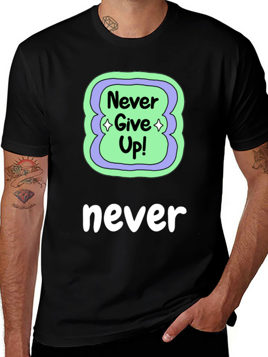 Never Give Up Black T-Shirt