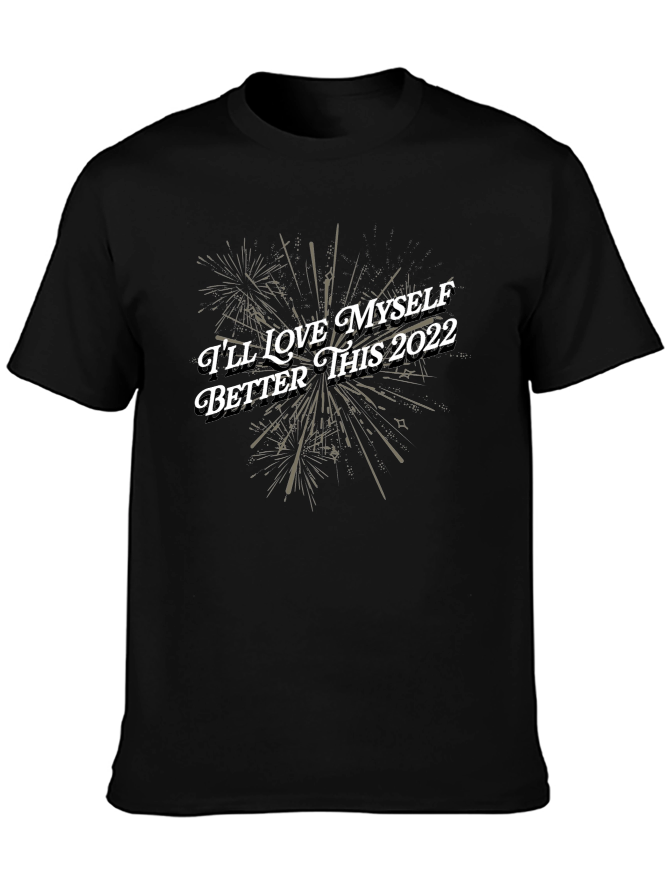 Ill Love Myself Better This 2022 T-Shirt