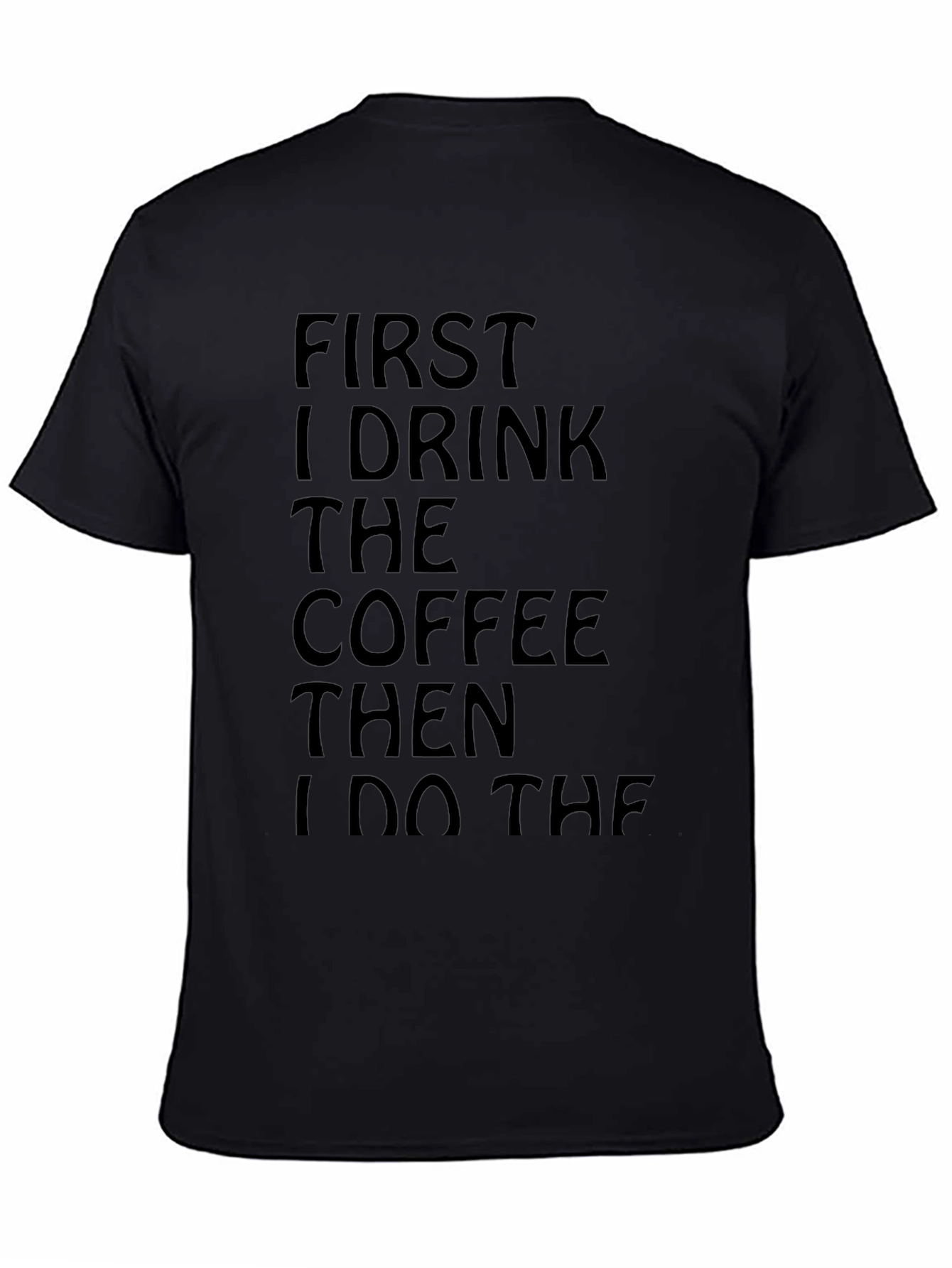 Coffee First T-Shirt - Black Graphic Tee