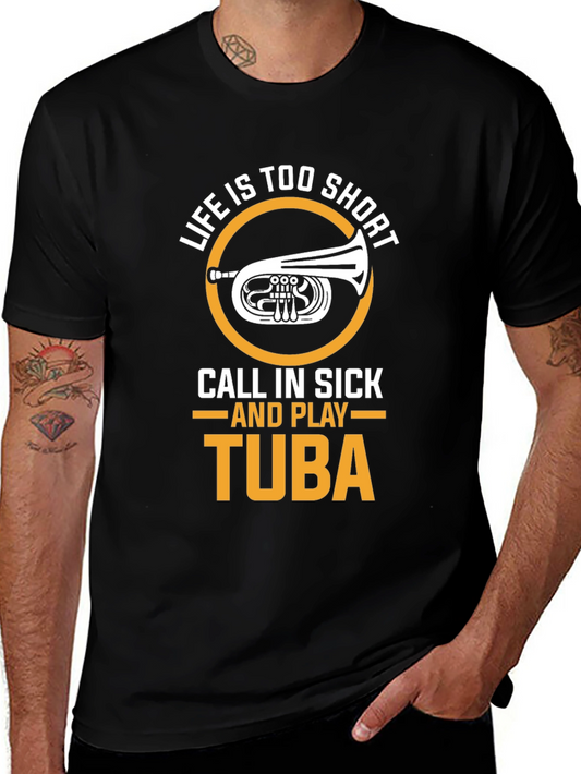 Life Is Too Short Tuba Player Graphic Tee