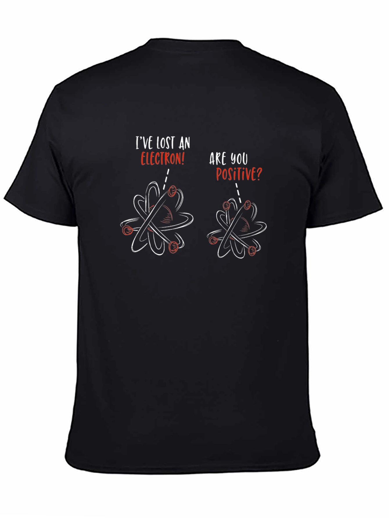 Ive Lost An Electron T-Shirt