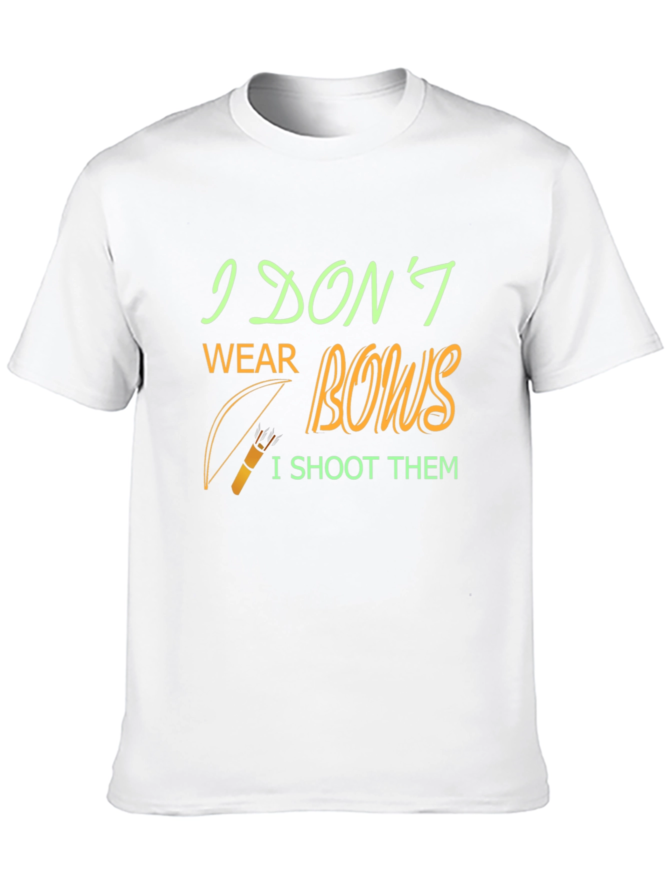 Archery Humor T-Shirt - I Dont Wear Bows