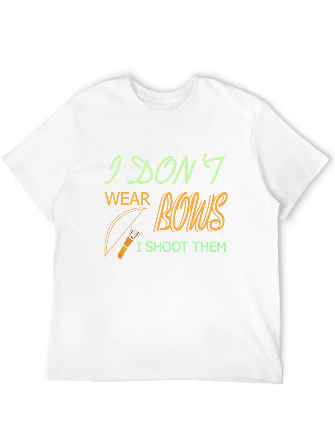 Archery Humor T-Shirt - I Dont Wear Bows
