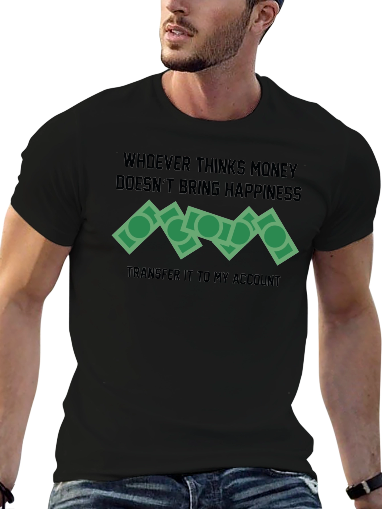 Money Happiness T-Shirt Funny Slogan