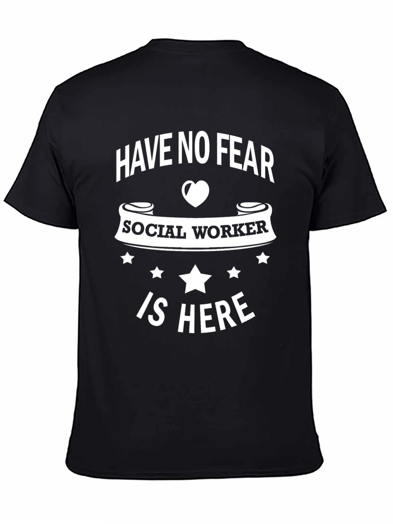 Social Worker Hero T-Shirt - Have No Fear!