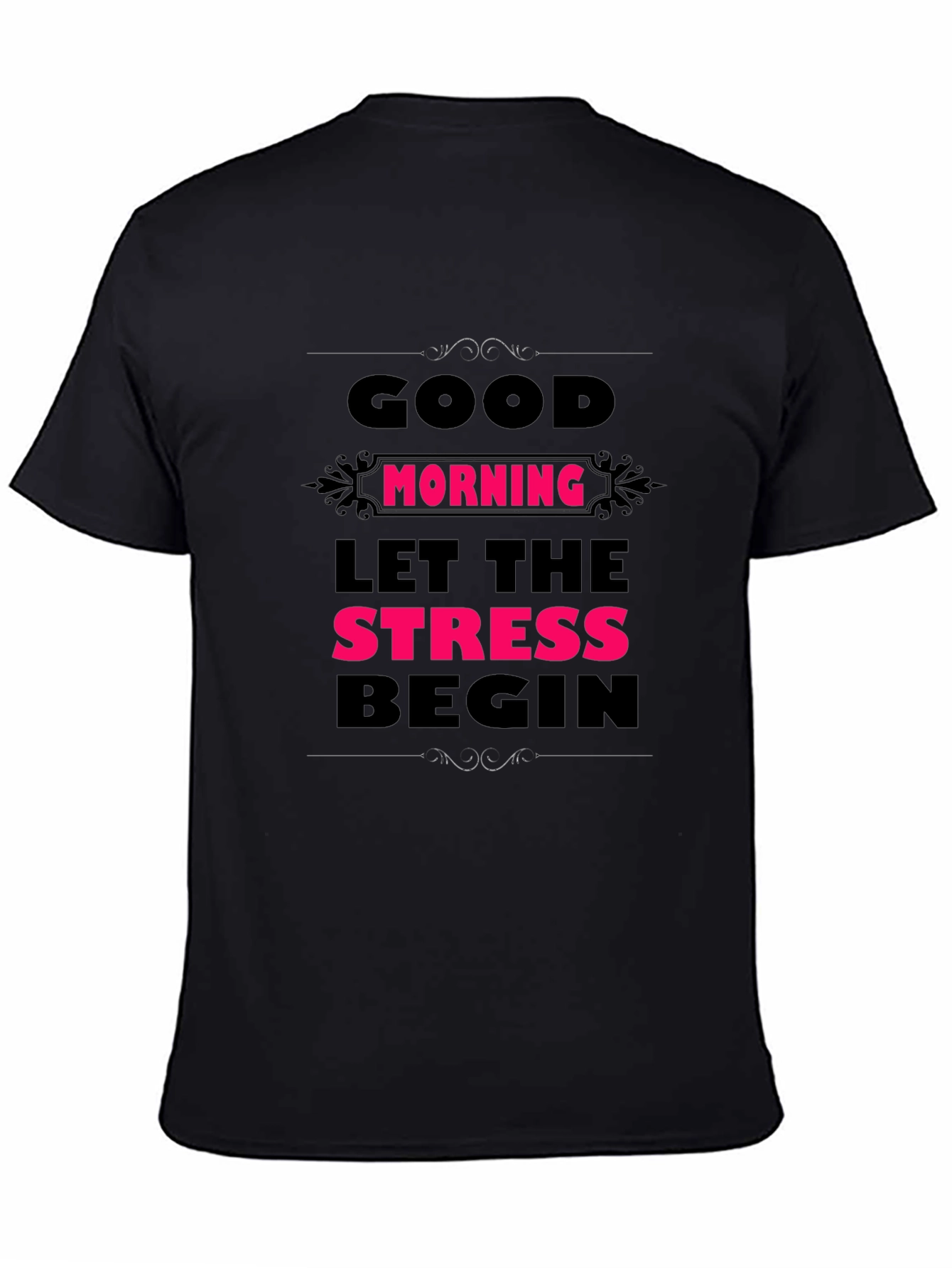 Humorous Good Morning Stress Mens Black Tee