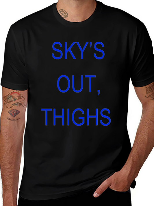 Skys Out Thighs Out T-Shirt