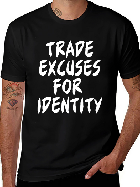 Trade Excuses For Identity Black T-Shirt