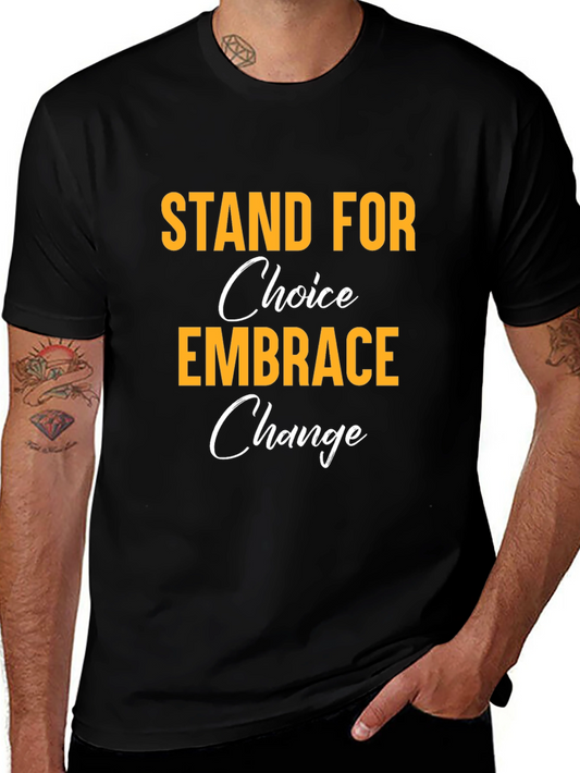 Stand for Choice Embrace Change T-Shirt