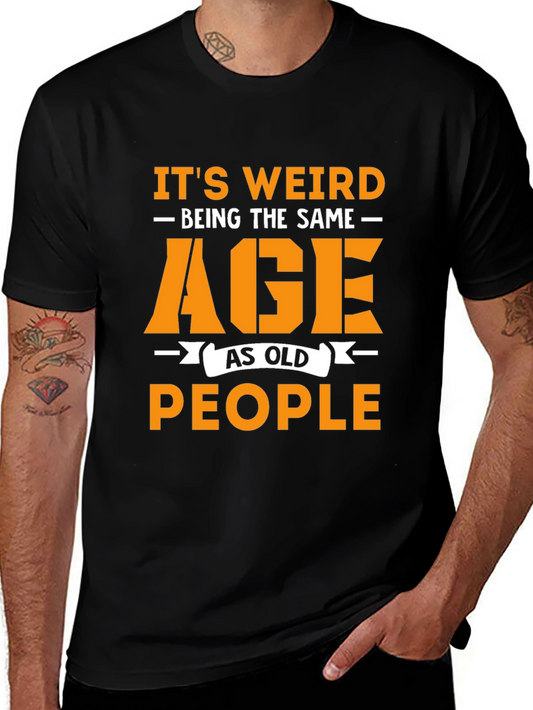 Funny Same Age As Old People Graphic T-Shirt