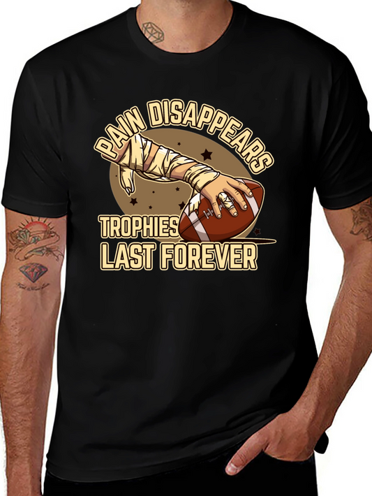 Pain Disappears Trophies Last Forever T-Shirt