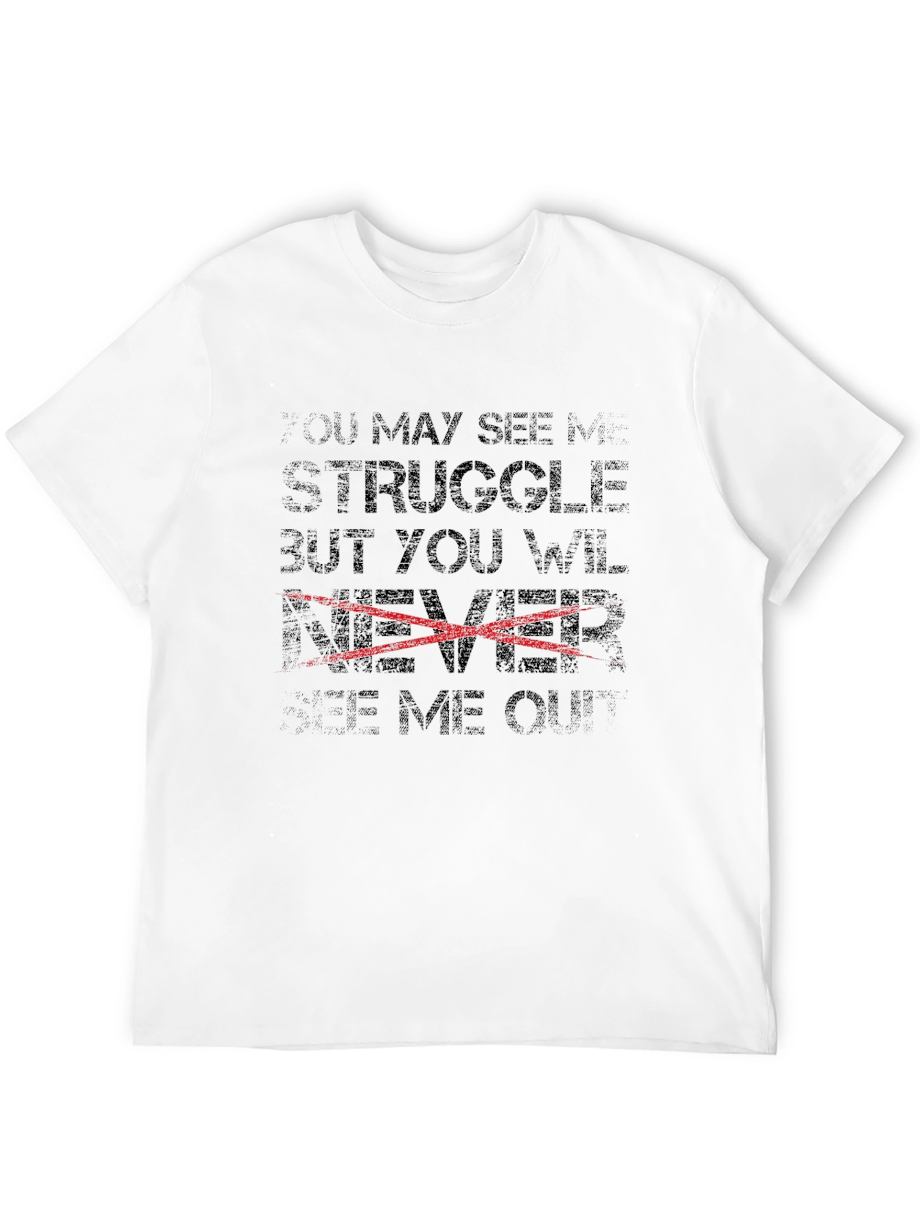 You May See My Struggle T-Shirt
