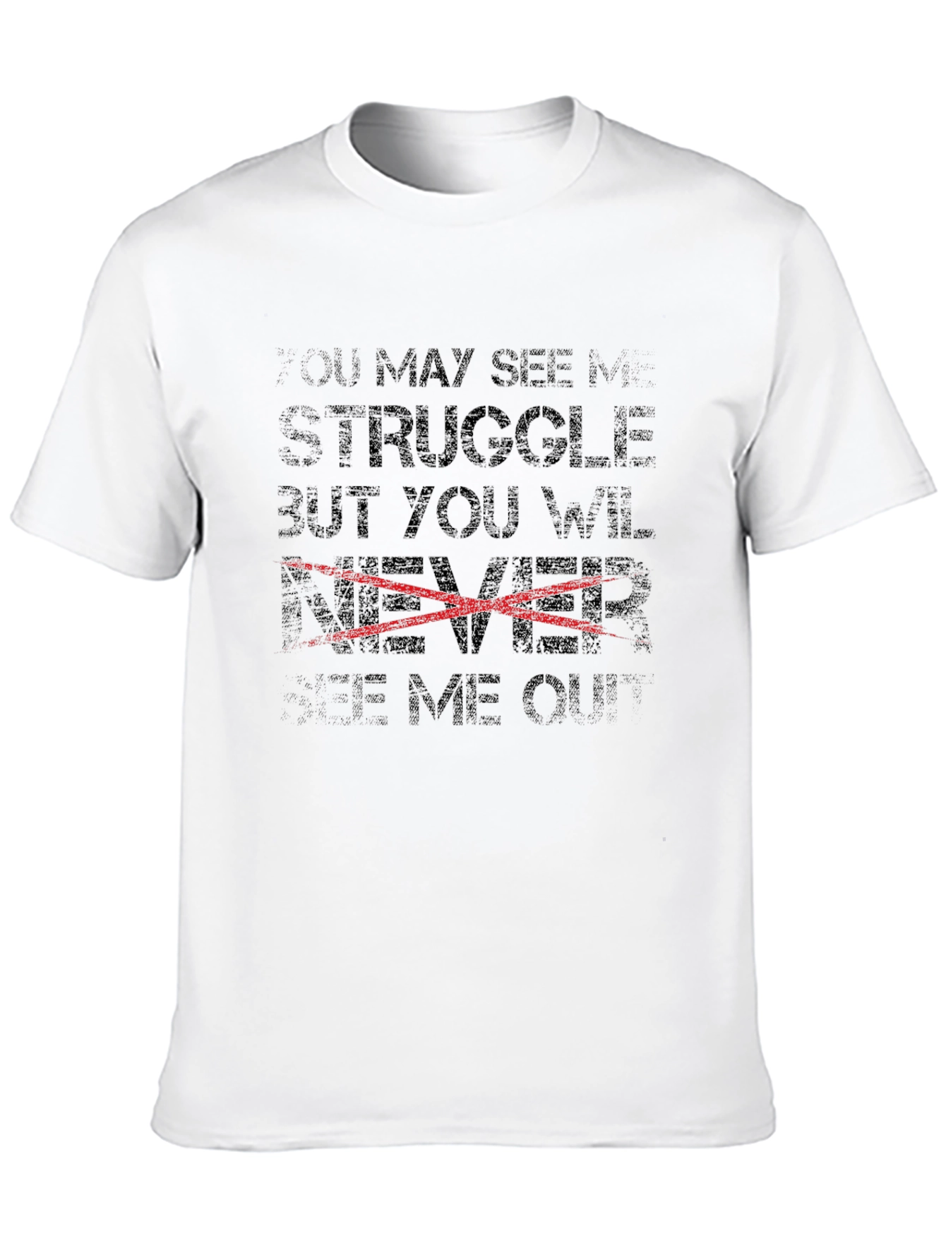 You May See My Struggle T-Shirt