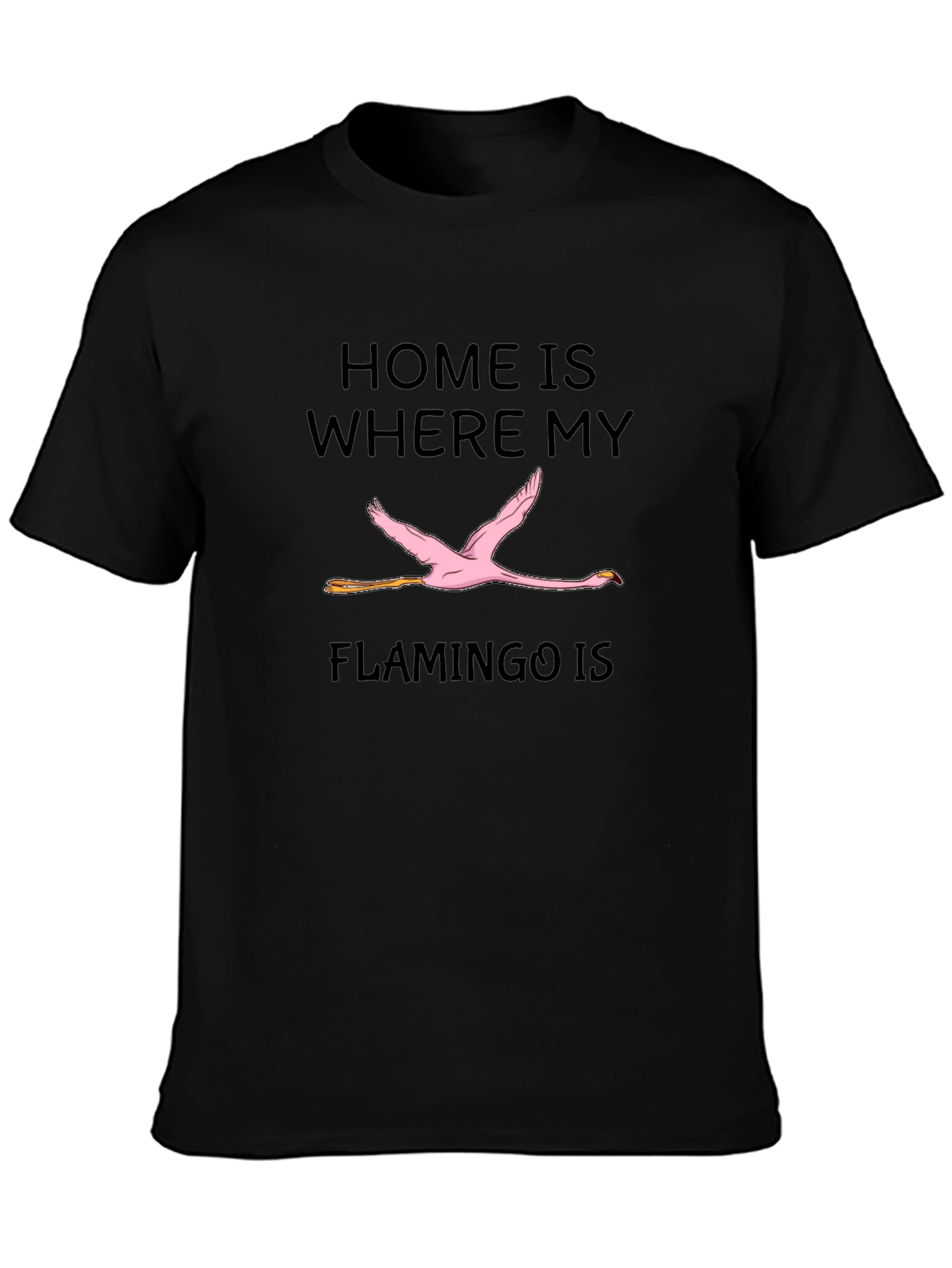 Home is Where My Flamingo Is Graphic Tee