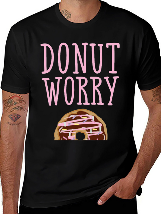 Donut Worry Funny Graphic T-Shirt