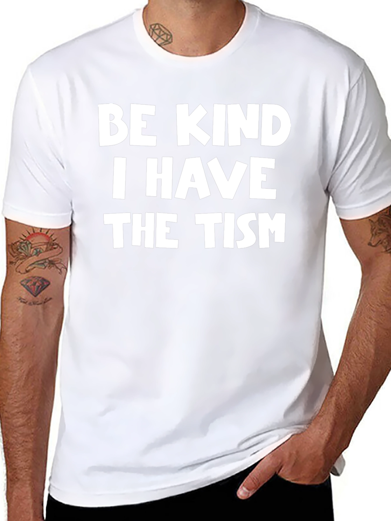 Be Kind I Have The Tism T-Shirt