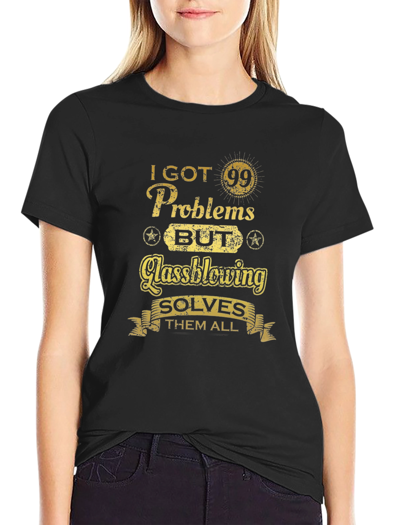 I Got 99 Problems Glassblowing T-Shirt