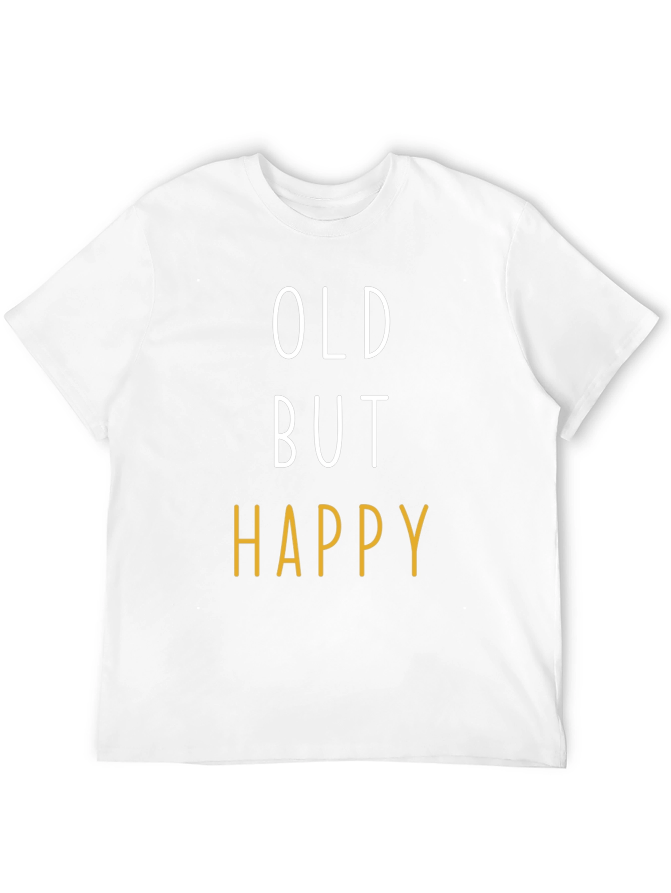 Funny Old But Happy Graphic T-Shirt