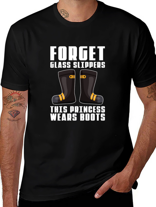 Forget Glass Slippers Princess Wears Boots T-Shirt