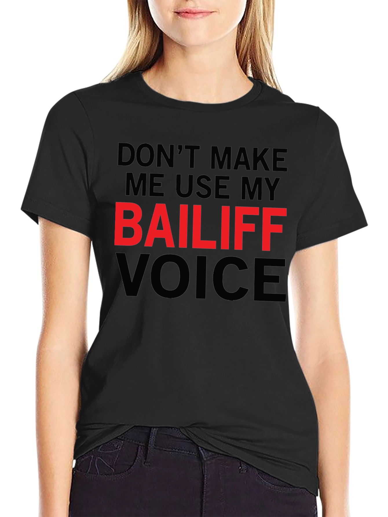 Bailiff Voice T-Shirt: Funny Sarcastic Tee