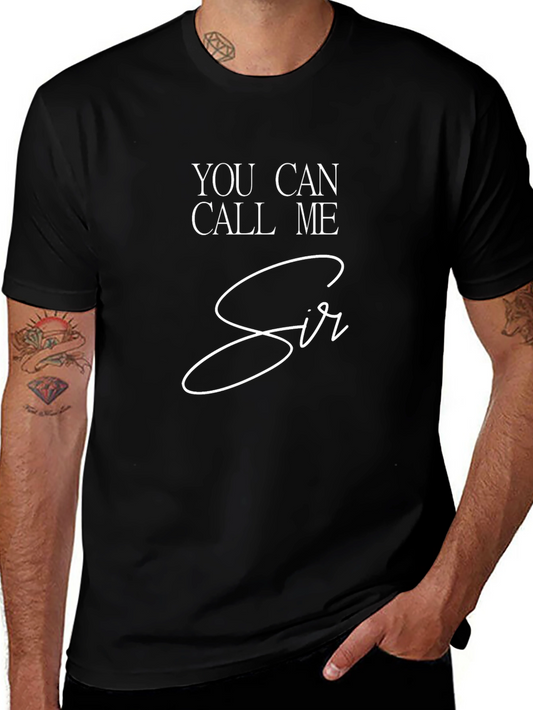 You Can Call Me Sir T-Shirt