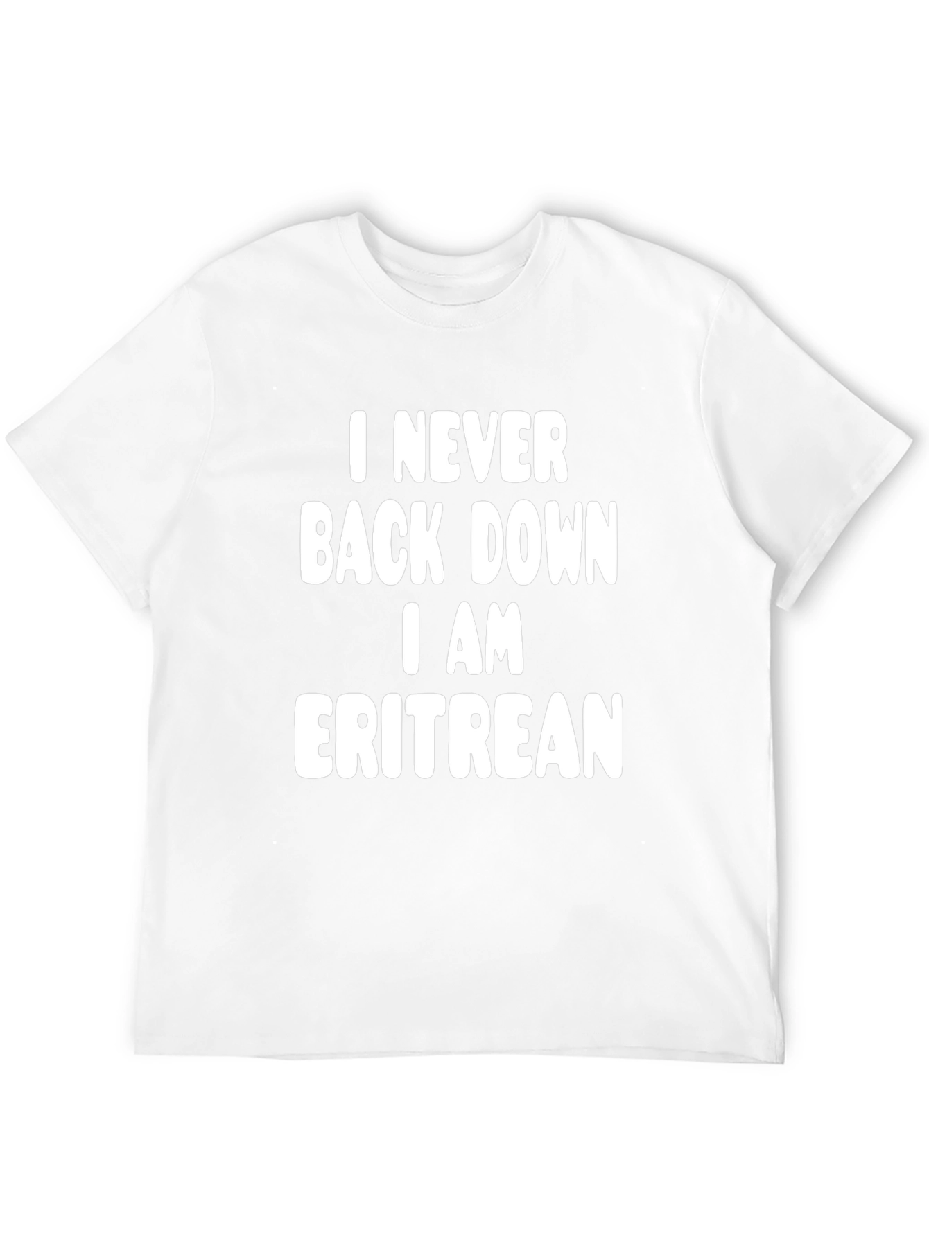 I Never Back Down I Am Eritrean Black T-Shirt