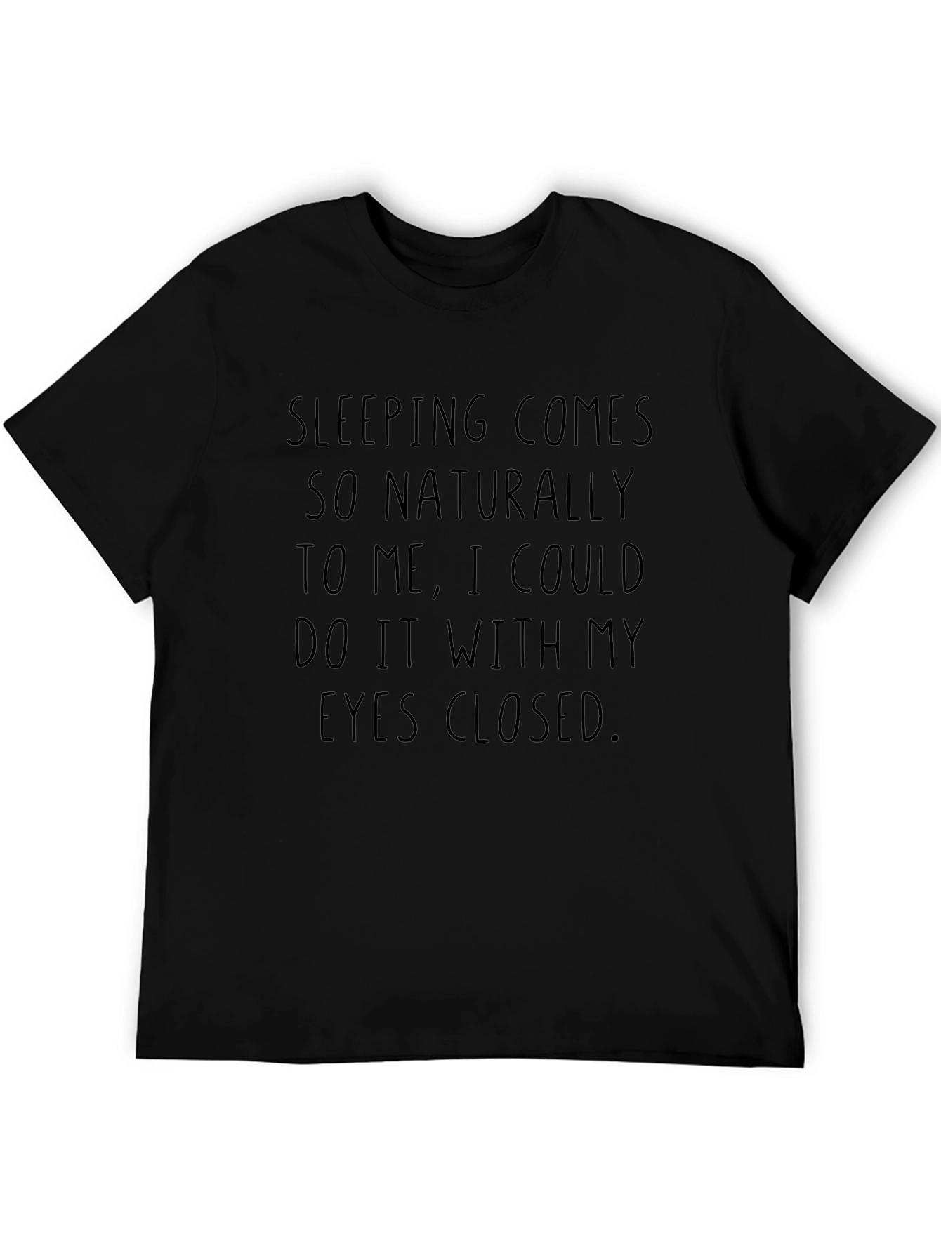 Sleeping Comes Naturally Black T-Shirt