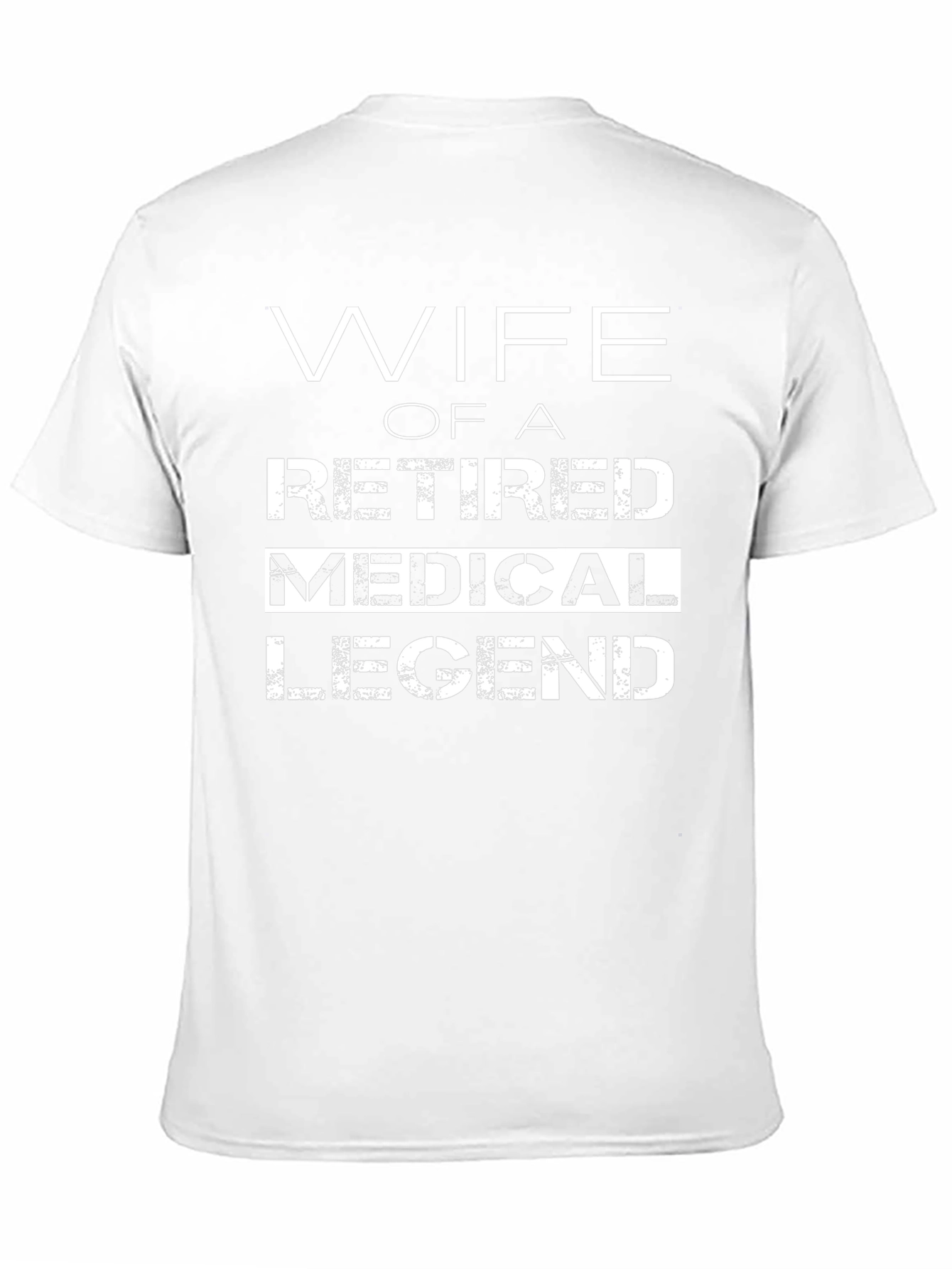 Wife of a Retired Medical Legend T-Shirt