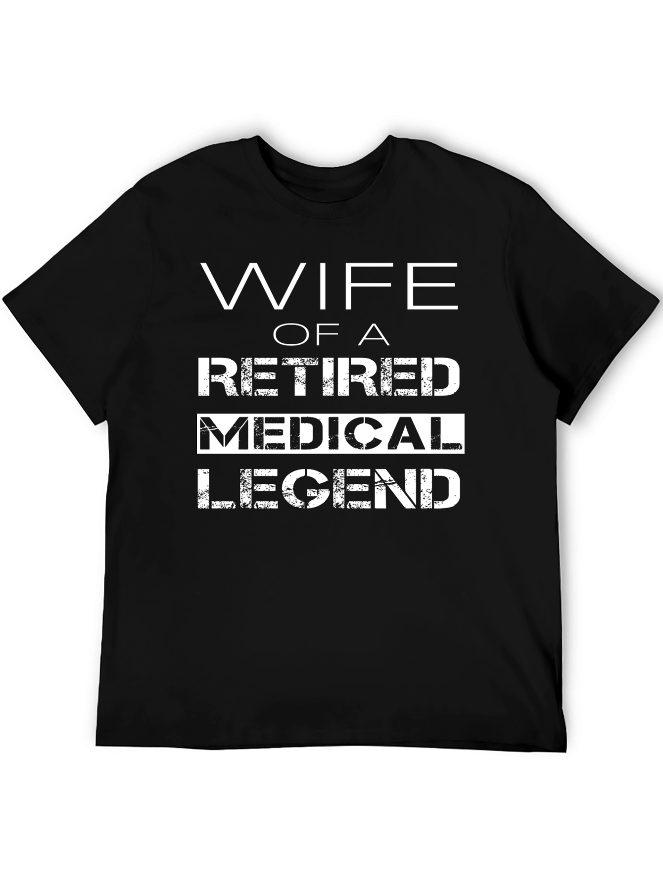 Wife of a Retired Medical Legend T-Shirt