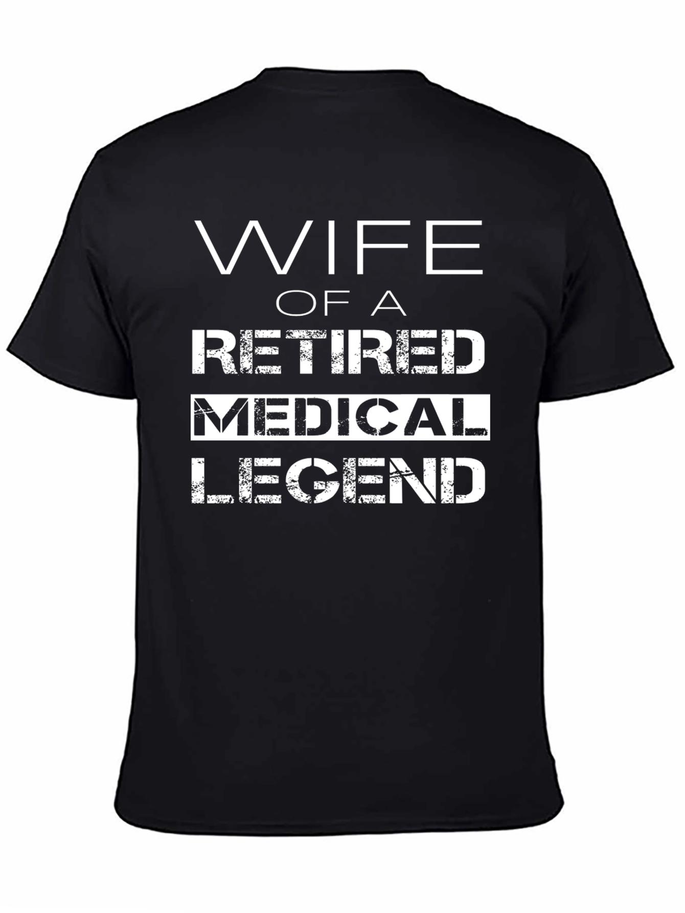 Wife of a Retired Medical Legend T-Shirt