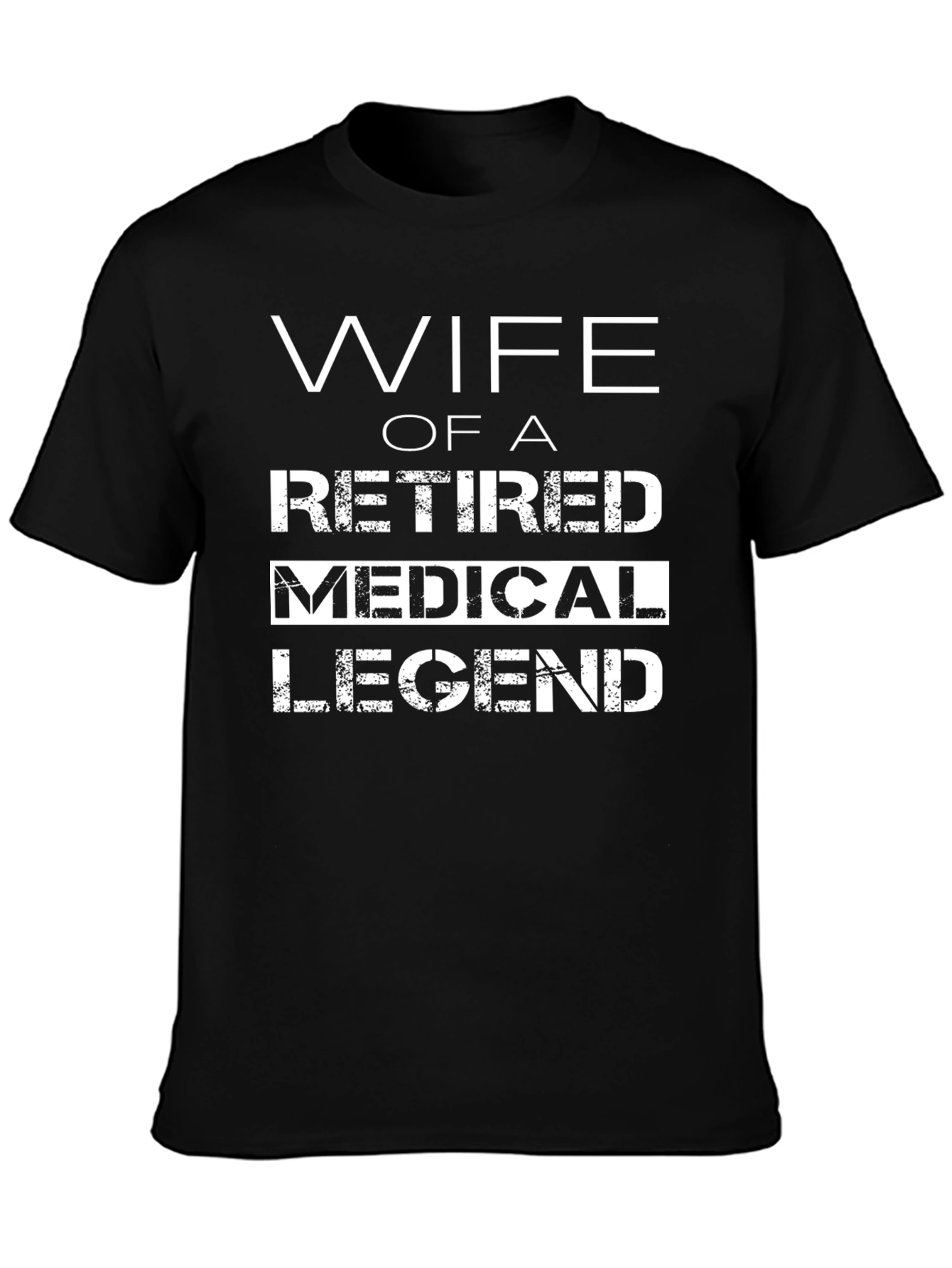 Wife of a Retired Medical Legend T-Shirt