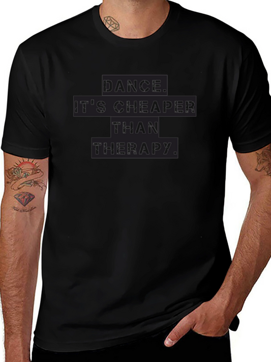 Dance is Cheaper Than Therapy T-Shirt