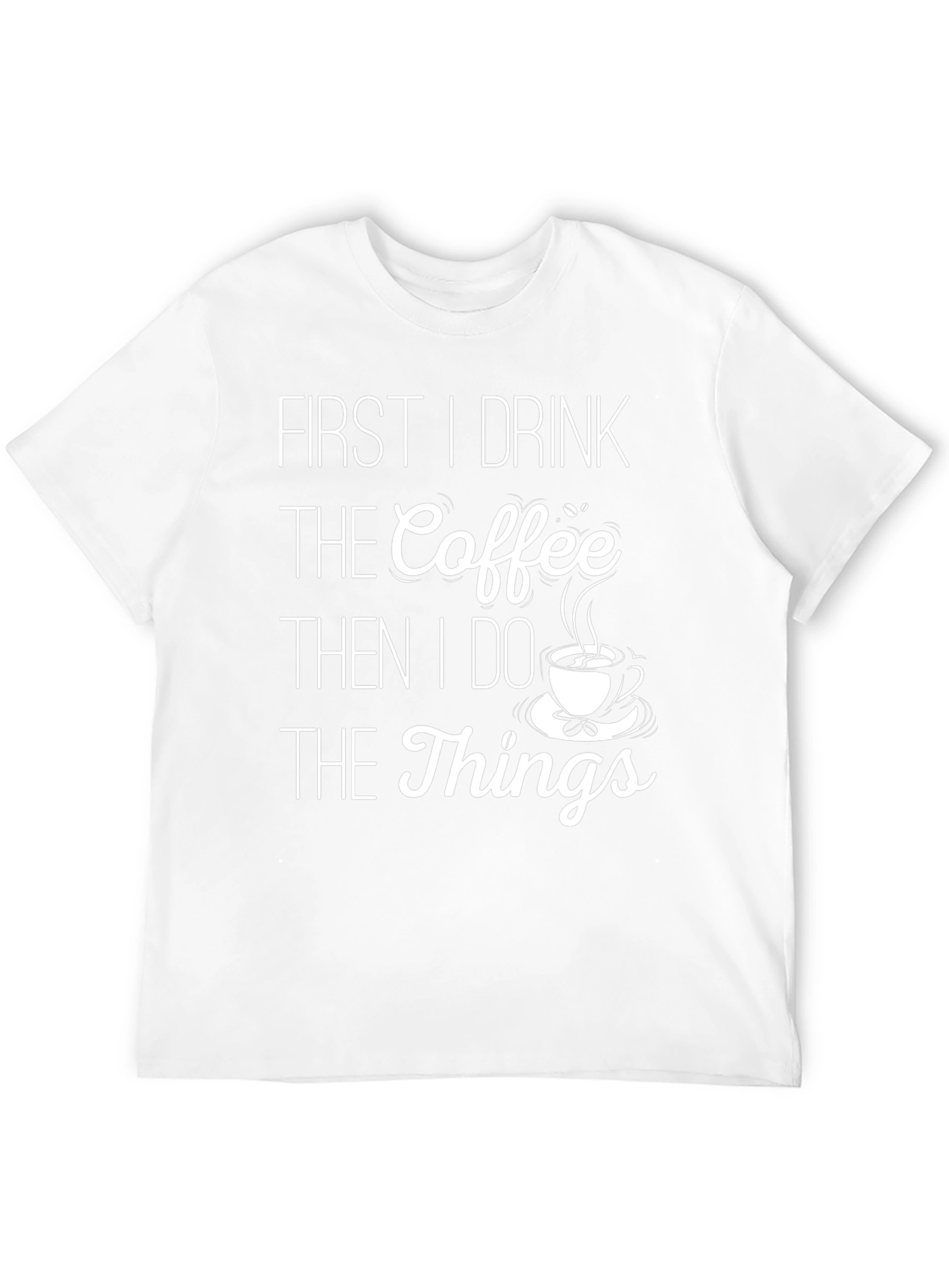 Coffee First T-Shirt - Funny Caffeine Lover Tee