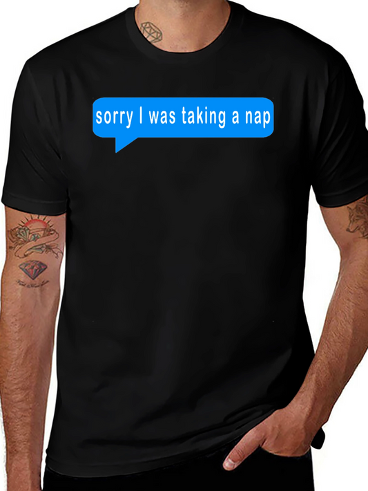 Funny Sorry I Was Taking A Nap T-Shirt