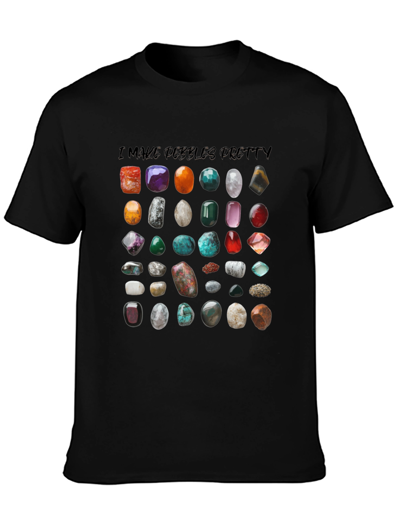 I Make Pebbles Pretty T-Shirt