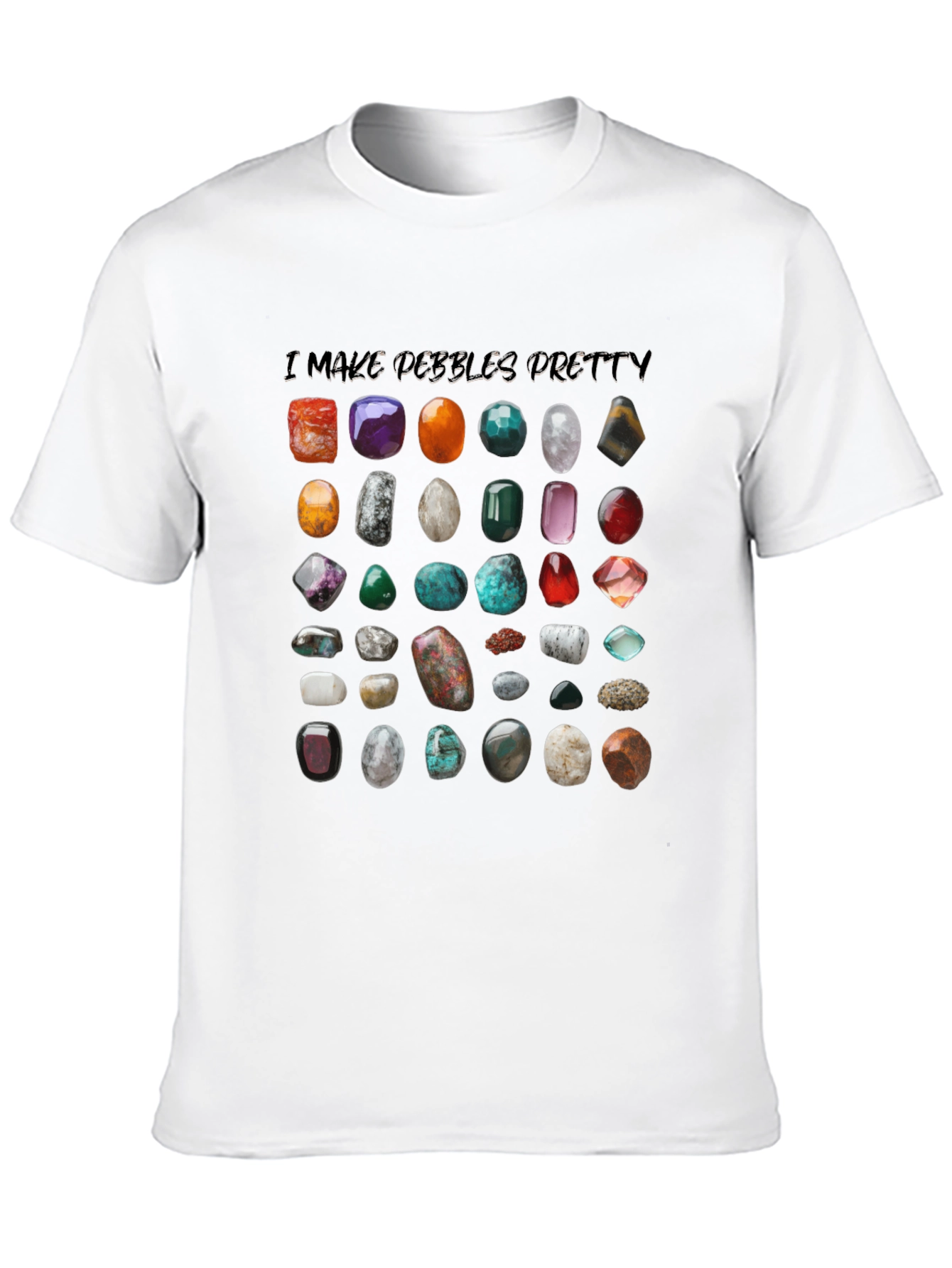 I Make Pebbles Pretty T-Shirt