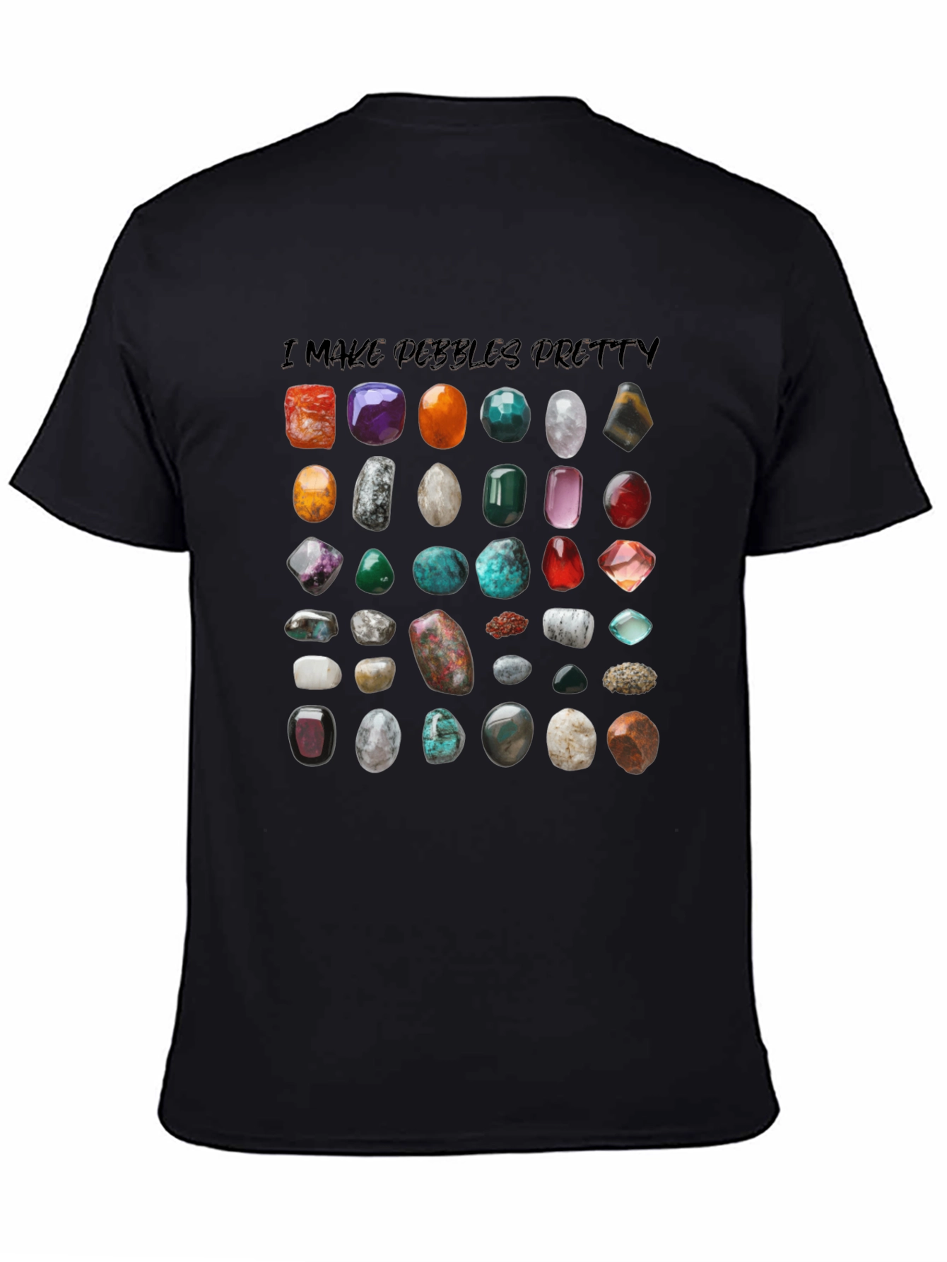 I Make Pebbles Pretty T-Shirt
